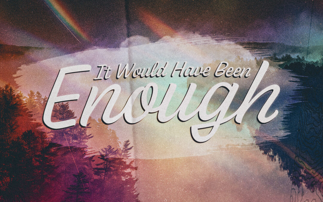 It Would Have Been Enough | Derrick Weeks